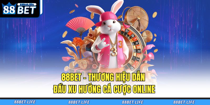 Trang chủ 28 88BET - Thương hiệu dẫn đầu xu hướng cá cược online