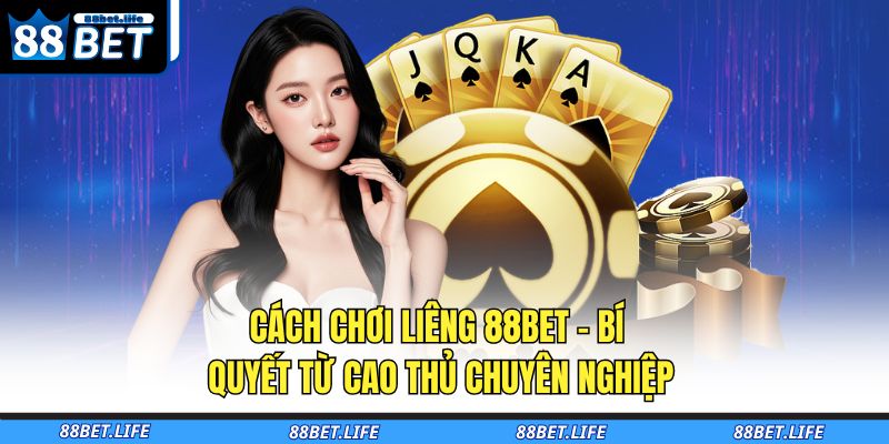 Cách chơi Liêng 88BET