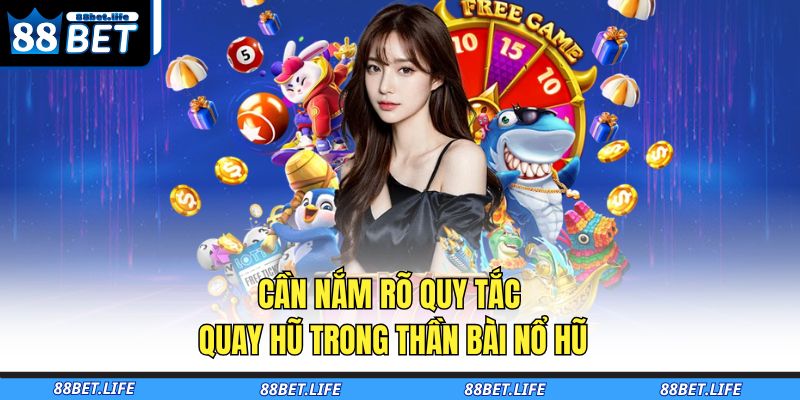 Thần Bài Nổ Hũ 88BET – Slot Game Đỉnh Cao Chinh Phục 2025 4 Cần nắm rõ quy tắc quay hũ trong thần bài nổ hũ