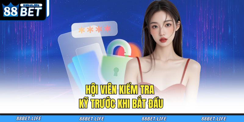 Đăng Nhập 88BET - Truy Cập Nhanh Chóng, An Toàn, Tiện Lợi 4 Hội viên kiểm tra kỹ trước khi bắt đầu