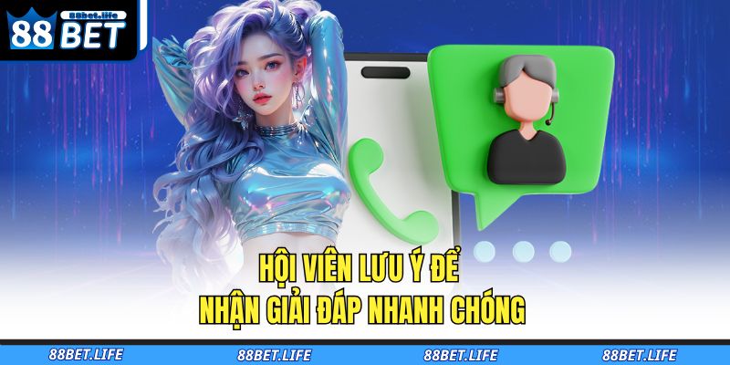 Cách Nhận Hỗ Trợ Từ Nhà Cái 88BET Giúp Kết Nối Nhanh 4 Hội viên lưu ý để nhận giải đáp nhanh chóng