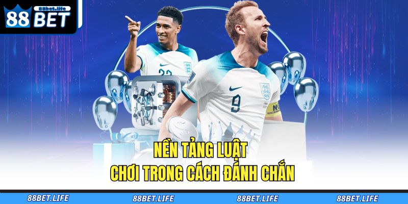 Cách Đánh Chắn 88BET Toàn Tập Cho Người Mới Bắt Đầu 3 Nền tảng luật chơi trong cách đánh chắn