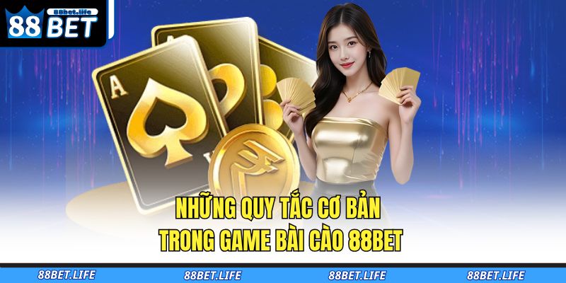 Bài Cào 88BET - Hiểu Rõ Sức Hấp Dẫn Không Thể Chối Từ 3 Những quy tắc cơ bản trong game bài cào 88BET