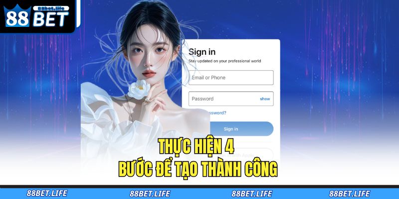 Đăng Ký 88BET - Kết Nối Ngay, Trải Nghiệm Liền Tay 2 Thực hiện 4 bước để tạo thành công