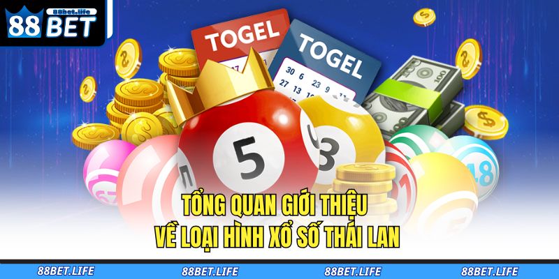 Xổ Số Thái Lan 88BET - Hướng Dẫn Chi Tiết Cho Người Mới 2 Tổng quan giới thiệu về loại hình xổ số Thái Lan