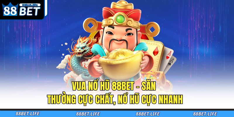Vua nổ hũ 88BET